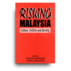 Risking Malaysia: Culture, Politics and Identity Risking Malaysia: Culture, Politics and Identity