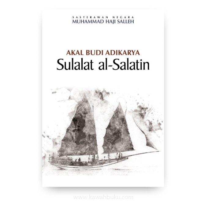 Akal Budi Adikarya Sulalat al-Salatin Akal Budi Adikarya Sulalat al-Salatin