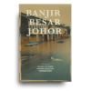 Banjir Besar Johor Banjir Besar Johor