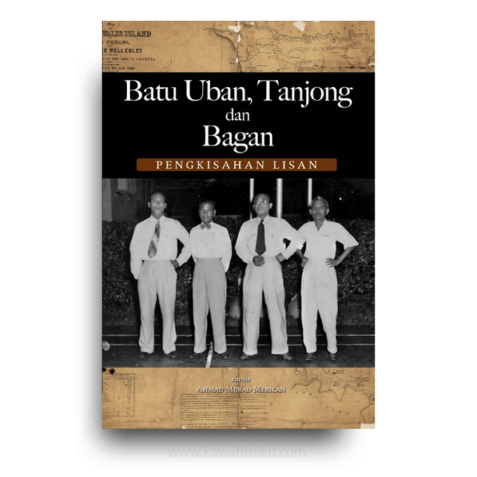 Batu Uban, Tanjong dan Bagan: Pengkisahan Lisan Batu Uban, Tanjong dan Bagan: Pengkisahan Lisan