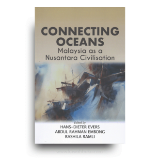 Connecting Oceans, Volume 2: Malaysia as a Nusantara Civilisation