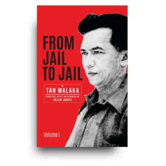 From Jail to Jail, Volume I: The Political Autobiography of Tan Malaka