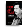 From Jail to Jail, Volume II & III: The Political Autobiography of Tan Malaka From Jail to Jail, Volume II & III: The Political Autobiography of Tan Malaka