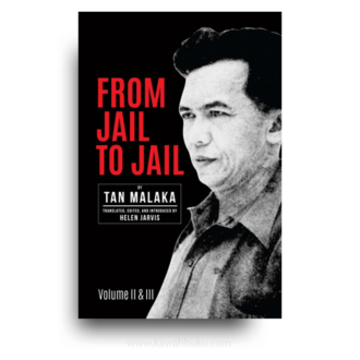 From Jail to Jail, Volume II & III: The Political Autobiography of Tan Malaka