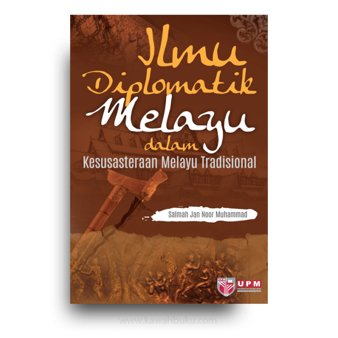 Ilmu Diplomatik Melayu dalam Kesusasteraan Melayu Tradisional Ilmu Diplomatik Melayu dalam Kesusasteraan Melayu Tradisional