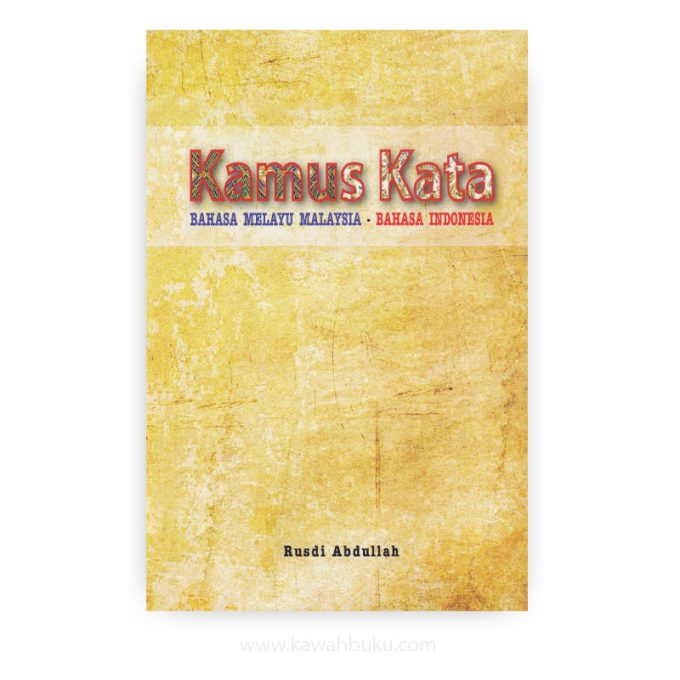 Kamus Kata Bahasa Melayu Malaysia - Bahasa Indonesia Kamus Kata Bahasa Melayu Malaysia - Bahasa Indonesia