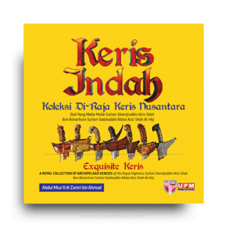 Keris Indah: Koleksi Diraja Keris Nusantara DYMM Sultan Sharafuddin Idris Shah