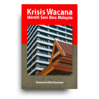 Krisis Wacana: Identiti Seni Bina Malaysia