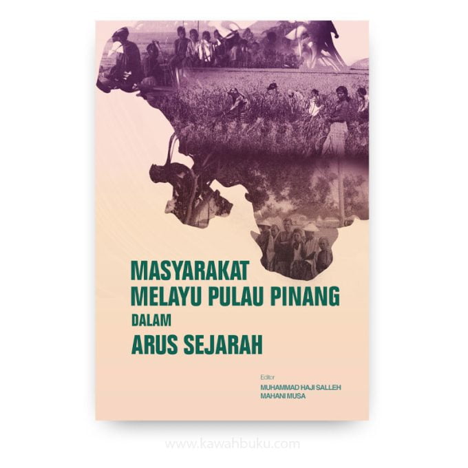 Masyarakat Melayu Pulau Pinang dalam Arus Sejarah Masyarakat Melayu Pulau Pinang dalam Arus Sejarah