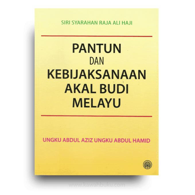 Pantun dan Kebijaksanaan Akal Budi Melayu Pantun dan Kebijaksanaan Akal Budi Melayu