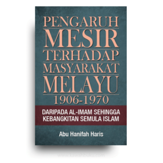 Pengaruh Mesir Terhadap Masyarakat Melayu 1906-1970: Daripada Al-Imam Sehingga Kebangkitan Semula Islam