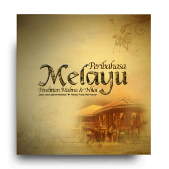 Peribahasa Melayu: Penelitian Makna dan Nilai