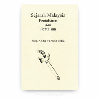 Sejarah Malaysia: Pentafsiran dan Penulisan (Cetakan Kedua)