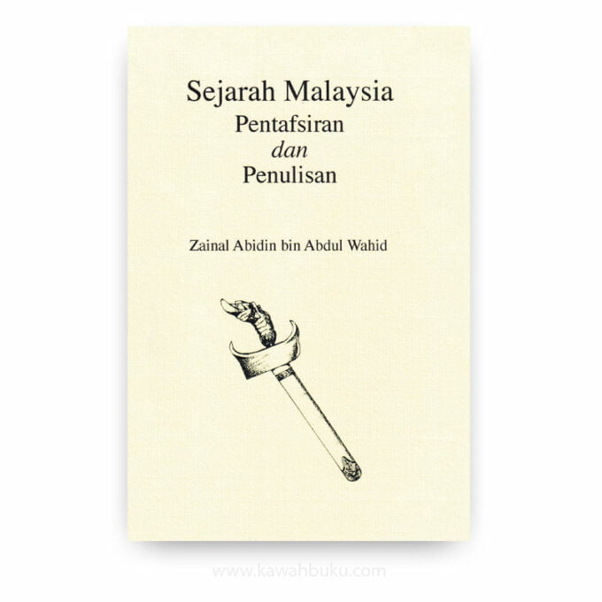 Sejarah Malaysia: Pentafsiran dan Penulisan (Cetakan Kedua)