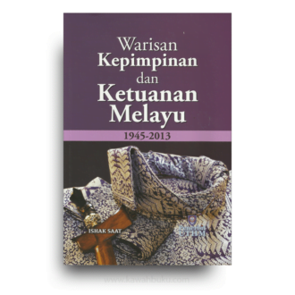 Warisan Kepimpinan dan Ketuanan Melayu, 1945-2013
