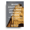 Where Eighty-Four Languages Were Once Spoken: An Account of Melaka 1400-1824