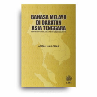 Bahasa Melayu di Daratan Asia Tenggara: Pendekatan Sejarah dan Geolinguistik