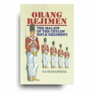Orang Rejimen: The Malays of the Ceylon Rifle Regiment