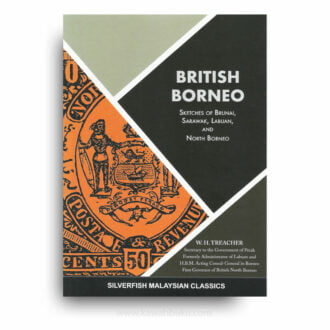 British Borneo: Sketches of Brunai, Sarawak, Labuan and North Borneo