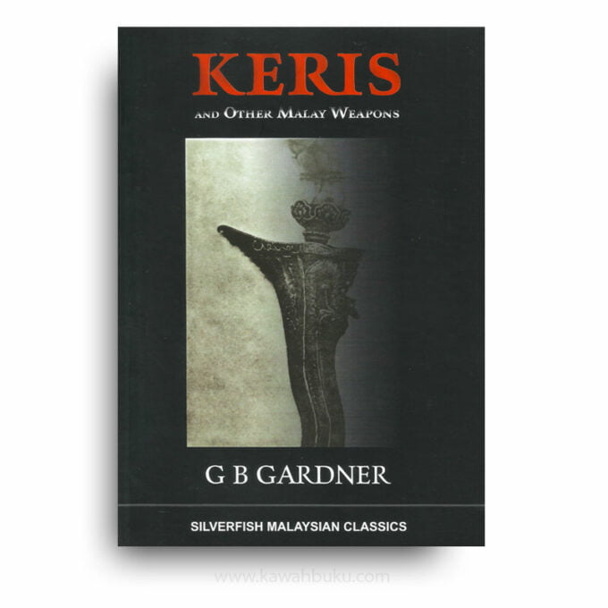 Keris and Other Malay Weapons