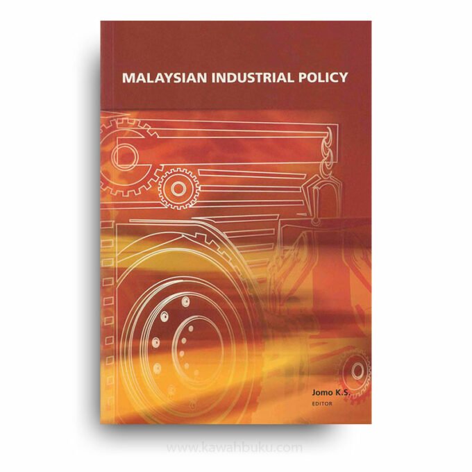 Malaysian Industrial Policy Malaysian Industrial Policy