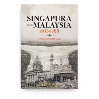 Singapura dalam Malaysia 1963-1965: Perkongsian Tidak Serasi