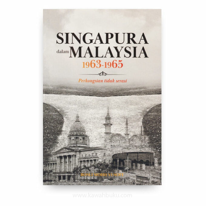 Singapura dalam Malaysia 1963-1965: Perkongsian Tidak Serasi