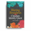 Blurring Boundaries: The Chindian Identity Quest Blurring Boundaries: The Chindian Identity Quest