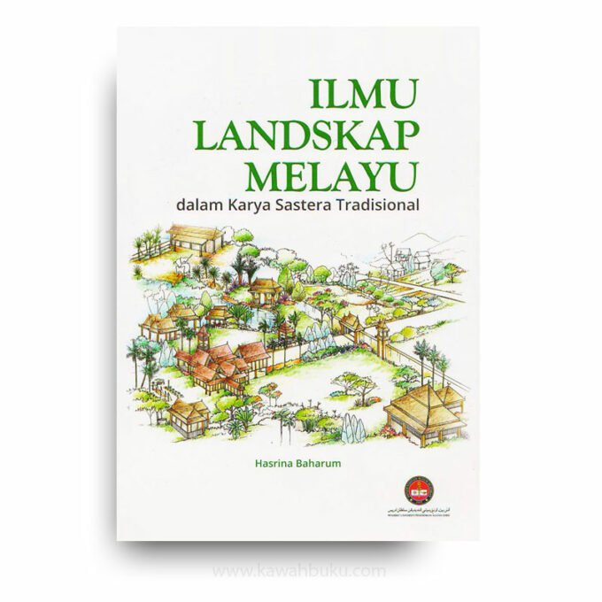Ilmu Landskap Melayu dalam Karya Sastera Tradisional Ilmu Landskap Melayu dalam Karya Sastera Tradisional