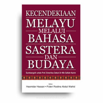 Kecendekiaan Melayu Melalui Bahasa, Sastera dan Budaya: Sumbangsih untuk Prof. Emeritus Datuk Dr Nik Safiah Karim