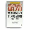 Masyarakat Melayu Menghadapi Perubahan, 1850-1941 Masyarakat Melayu Menghadapi Perubahan, 1850-1941