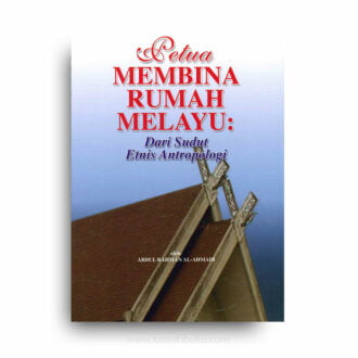 Petua Membina Rumah Melayu: Dari Sudut Etnis Antropologi