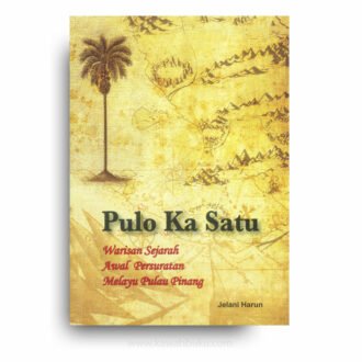 Pulo Ka Satu: Warisan Sejarah Awal Persuratan Melayu Pulau Pinang