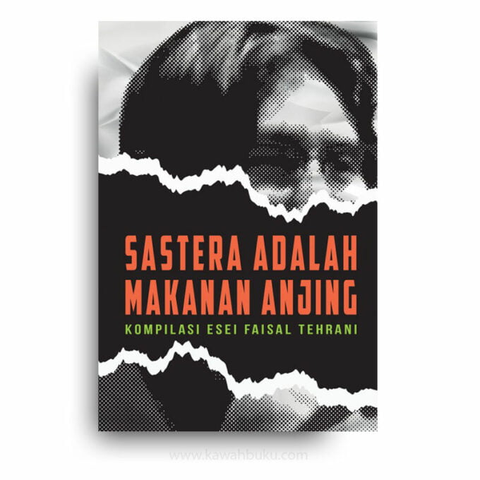 Sastera adalah Makanan Anjing: Sebuah Kompilasi Esei Faisal Tehrani