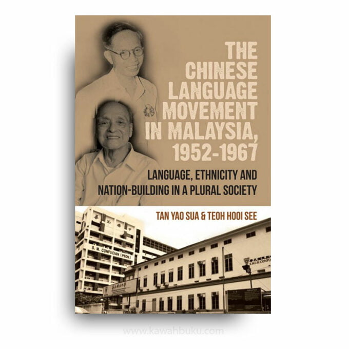 The Chinese Language Movement in Malaysia, 1952-1967: Language, Ethnicity, and Nation-building in a Plural Society The Chinese Language Movement in Malaysia, 1952-1967: Language, Ethnicity, and Nation-building in a Plural Society