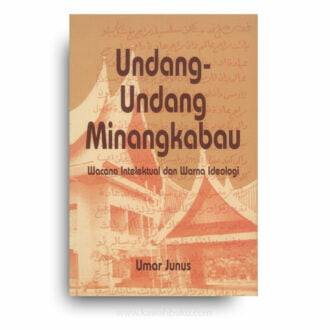 Undang-Undang Minangkabau: Wacana Intelektual dan Warna Ideologi