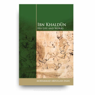 Ibn Khaldūn: His Life and Works