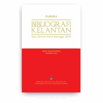 Indeks Bibliografi Kelantan: Satu Senarai Awal Sehingga 2018