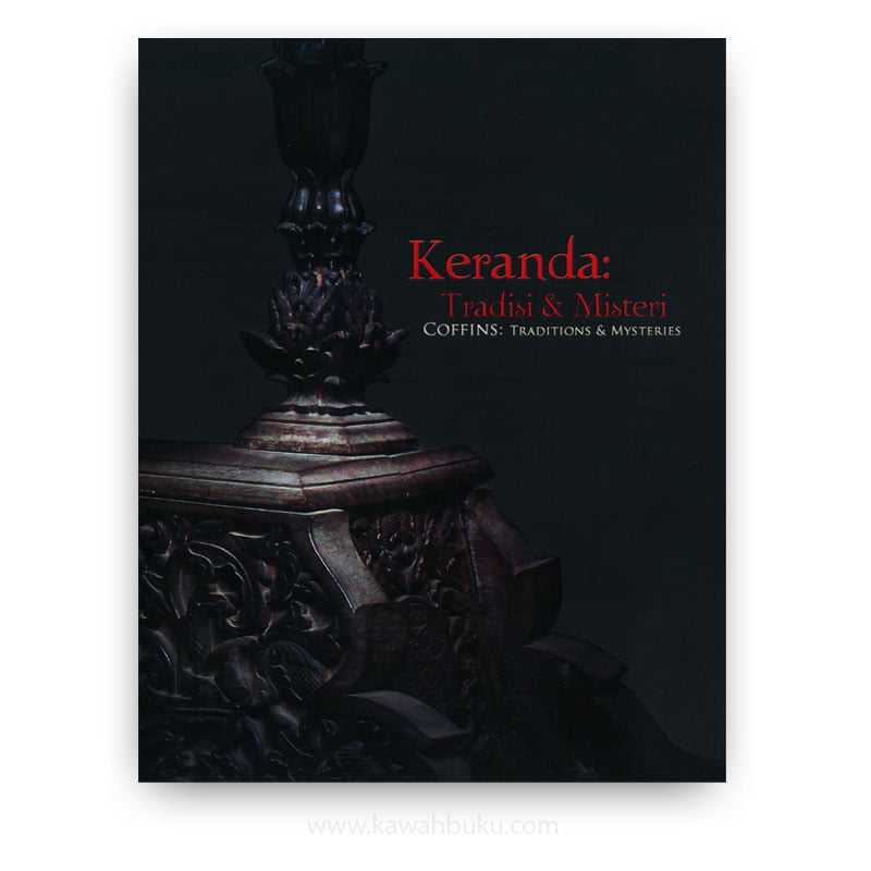 Keranda Tradisi Dan Misteri Coffins Traditions And Mysteries Kawah Buku