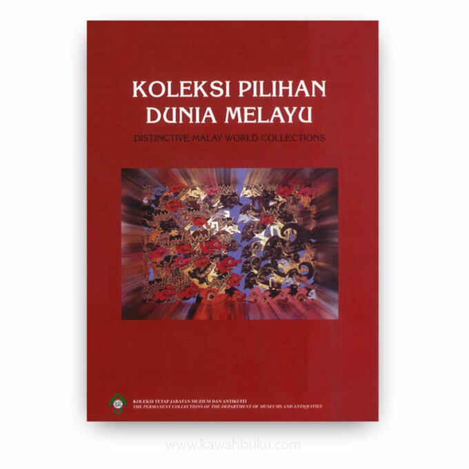 Koleksi Pilihan Dunia Melayu (Distinctive Malay World Collections) Koleksi Pilihan Dunia Melayu (Distinctive Malay World Collections)