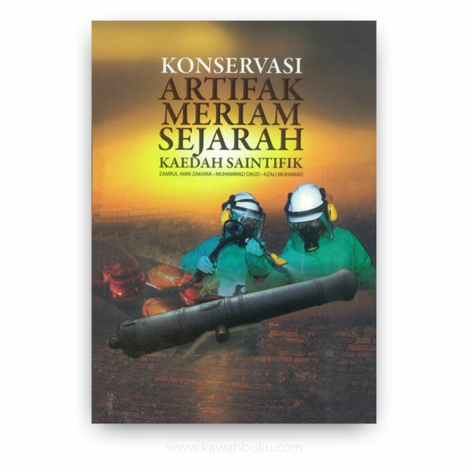 Konservasi Artifak Meriam Sejarah: Kaedah Saintifik