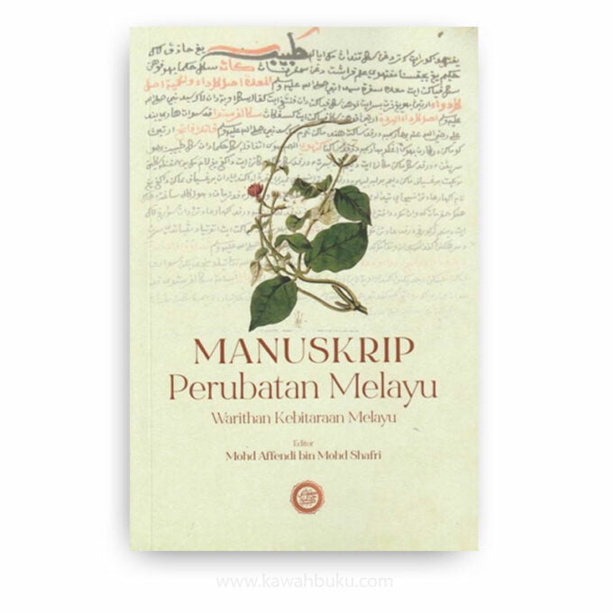 Manuskrip Perubatan Melayu: Warithan Kebitaraan Melayu Manuskrip Perubatan Melayu: Warithan Kebitaraan Melayu
