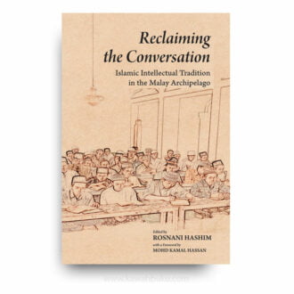 Reclaiming the Conversation: Islamic Intellectual Tradition in the Malay Archipelago
