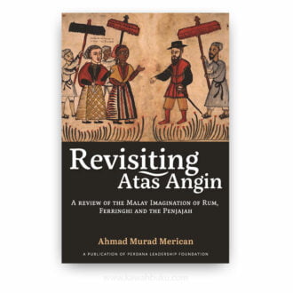 Revisiting Atas Angin: A Review of the Malay Imagination of Rum, Ferringhi and the Penjajah