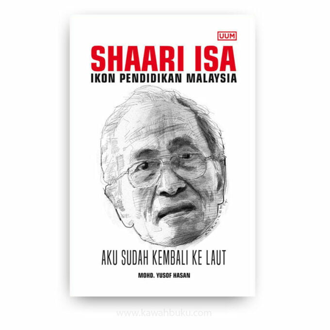 Shaari Isa – Ikon Pendidikan Malaysia: Aku Sudah Kembali ke Laut