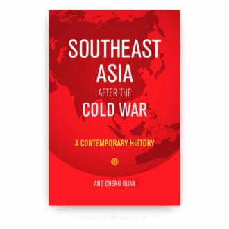 Southeast Asia After the Cold War: A Contemporary History