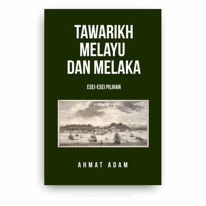 Tawarikh Melayu dan Melaka: Esei-Esei Pilihan