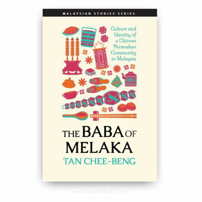 The Baba of Melaka: Culture and Identity of a Chinese Peranakan Community in Malaysia