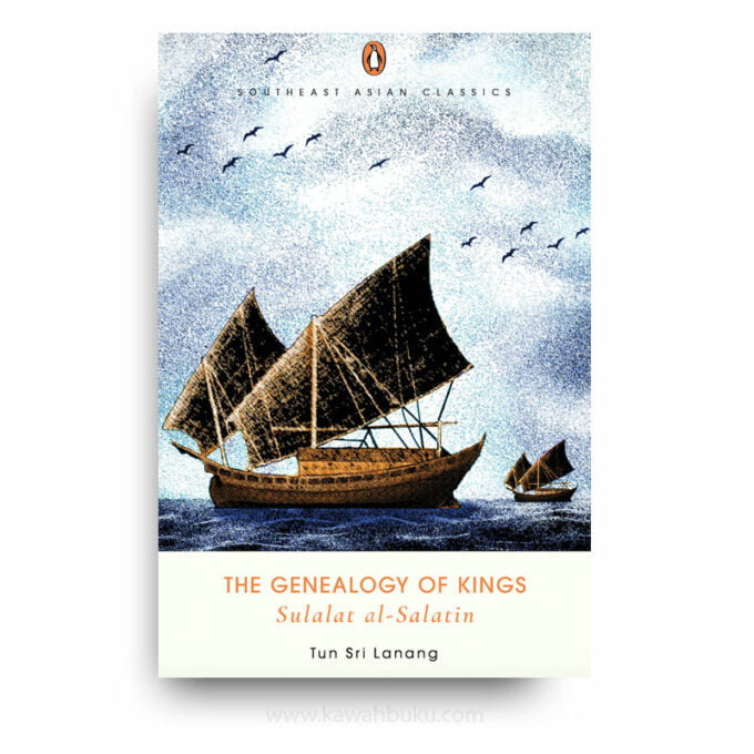 The Genealogy of Kings (Sulalatus Salatin) The Genealogy of Kings (Sulalatus Salatin)