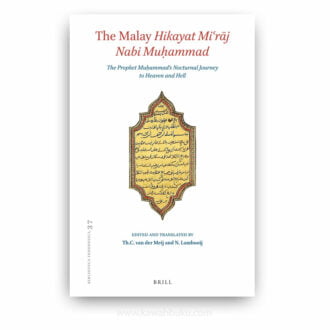 The Malay Hikayat Mi'rāj Nabi Muḥammad: The Prophet Muḥammad's Nocturnal Journey to Heaven and Hell